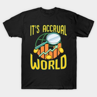 It's Accrual World Awesome Accounting Pun T-Shirt